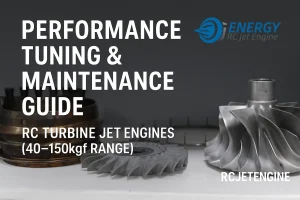 Performance tuning and maintenance guide for RC turbine jet engines (40–150kgf range) – professional RC jet power system optimization by Energy-RCJetEngine, China’s trusted manufacturer and OEM/ODM supplier.